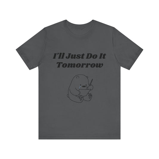 I'll Just Do It Tomorrow T-Shirt, Unisex, Cute, Panda, Funny, Meme, Gift Idea
